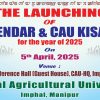 The CAU Calendar and Kisan Diary 2025 was launched by Hon’ble Vice-Chancellor of CAU, Imphal